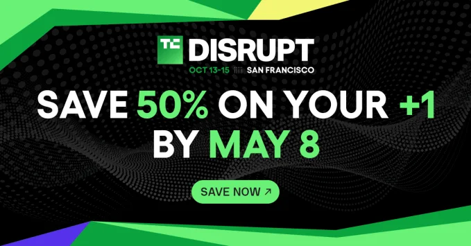 Final Chance for 50% Off a Second Pass to TechCrunch Disrupt 2026